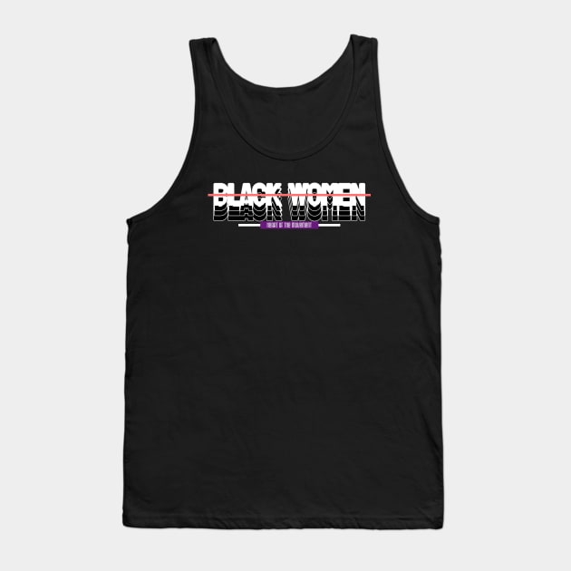 Black Women Rights Equality Activism Activist Protest End Racism Tank Top by Tip Top Tee's